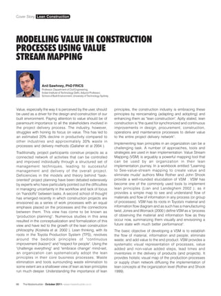 Cover Story Lean Construction




MODELLING VALUE IN CONSTRUCTION
PROCESSES USING VALUE
STREAM MAPPING

                    Anil Sawhney, PhD FRICS
                    Professor, Department of Civil Engineering,
                    Indian Institute of Technology Delhi, Adjunct Professor,
                    School of Built Environment, University of Technology Sydney




Value, especially the way it is perceived by the user, should                      principles, the construction industry is embracing these
be used as a driver for the design and construction of our                         principles by reincarnating (adapting and adopting) and
built environment. Paying attention to value should be of                          enhancing them as "lean construction". Aptly stated, lean
paramount importance to all the stakeholders involved in                           construction is "the quest for synchronized and continuous
the project delivery process. The industry, however,                               improvements in design, procurement, construction,
struggles with honing its focus on value. This has led to                          operations and maintenance processes to deliver value
an estimated 20% decline in productivity compared to                               to the entire project delivery network".
other industries and approximately 30% waste in
                                                                                   Implementing lean principles in an organization can be a
processes and delivery methods (Gallaher et al 2004 ).
                                                                                   challenging task. A number of approaches, tools and
Traditionally, project participants construe projects as a                         strategies are used in lean implementation. Value Stream
connected network of activities that can be controlled                             Mapping (VSM) is arguably a powerful mapping tool that
and improved individually through a structured set of                              can be used by an organization in their lean
management techniques, leading to successful                                       implementation journey. In a workbook entitled "Learning
management and delivery of the overall project.                                    to See-value-stream mapping to create value and
Deficiencies in the models and theory behind "task-                                eliminate muda" authors Mike Rother and John Shook
oriented" project planning have been debated extensively                           provide a well-rounded elucidation of VSM . VSM has
by experts who have particularly pointed out the difficulties                      become one of the commonly used tools to implement
in managing uncertainty in the workflow and lack of focus                          lean principles (Lian and Landeghem 2002 ); as it
on "handoffs" between tasks. A second school of thought                            provides a simple map to see and understand flow of
has emerged recently in which construction projects are                            materials and flow of information in any process (or group
envisioned as a series of work processes with an equal                             of processes). VSM has its roots in Toyota's material and
emphasis placed on the processes and the connections                               information flow diagram and as such has a manufacturing
between them. This view has come to be known as                                    twist. Jones and Womack (2000 ) define VSM as a "process
"production planning". Numerous studies in this area                               of observing the material and information flow as they
resulted in the conceptualization and formalization of this                        occur now, summarizing them visually and envisioning a
view and have led to the growth of the lean construction                           future state with much better performance".
philosophy (Koskela et al. 2002 ). Lean thinking, with its                         The basic objective of developing a VSM is to establish
roots in the Toyota Production System (TPS), revolves                              the flow of material, information and people; eliminate
around the bedrock principles of "continuous                                       waste; and add value to the end product. VSM provides a
improvement (kaizen)" and "respect for people". Using the                          systematic visual representation of processes, value
"challenge everything" and "embrace change" mind-set,                              added and non-value added steps, lead times and
an organization can systematically adopt the lean                                  inventories in the delivery of products (and projects). It
principles in their core business processes. Waste                                 provides holistic visual map of the production processes
elimination and tools surrounding waste elimination to                             or supply chain network diffusing the implementation of
some extent are a shallower view of lean as lean principles                        lean concepts at the organization level (Rother and Shook
run much deeper. Understanding the importance of lean                              1999).


88   The Masterbuilder - October 2011 • www.masterbuilder.co.in
 