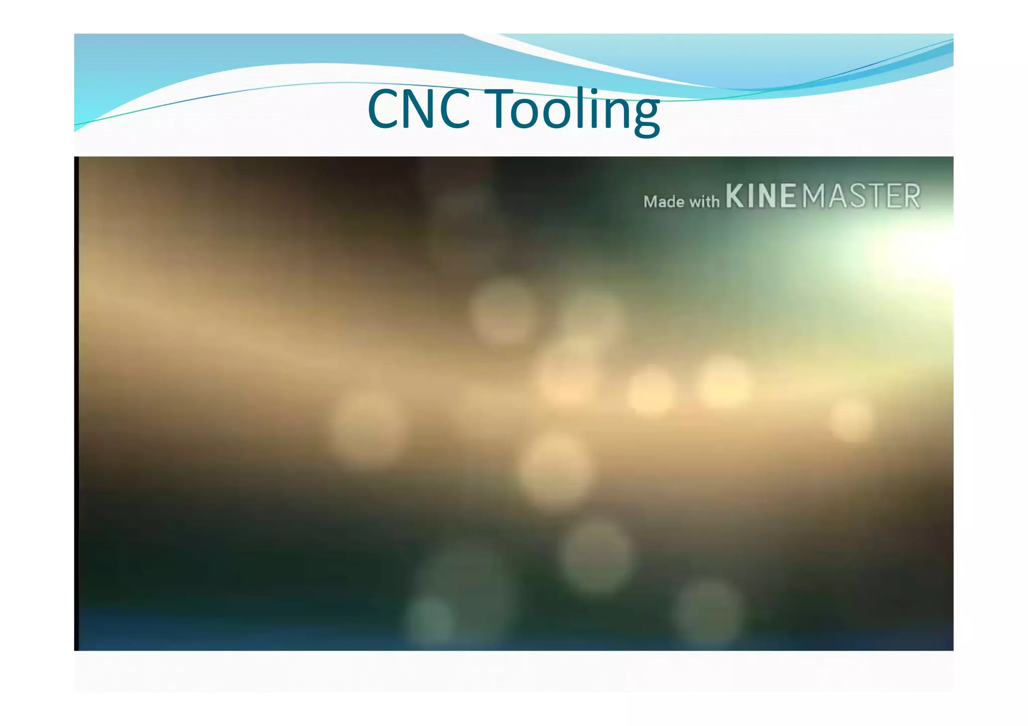CNC Tooling
 