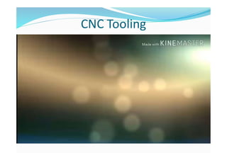 CNC Tooling
 