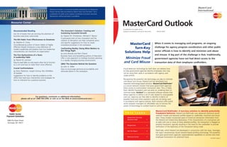 MasterCard Outlook is a tri-annual newsletter published by the MasterCard
                                                       Product Services team and edited by Allyson Fraser and Chris Rieck. This is
                                                       a publication for public sector program coordinators and senior executives.
                                                       Reproduction without permission is prohibited.



    Resource Corner            continued from page 7
                                                                                                                                     MasterCard Outlook
                                                                                                                                     A publication for public sector
       Recommended Reading                                              The Innovator’s Solution: Creating and                       program coordinators and senior executives     Winter 2004
       Our list of books that are winning the attention of              Sustaining Successful Growth
       business executives nationwide:                                  by Clayton M. Christensen, Michael E. Raynor
                                                                        A persuasive look at how innovation and the
       The 8th Habit: From Effectiveness to Greatness                   creation of disruption can help companies grow,
       by Stephen R. Covey                                              and specific suggestions for how to create
       Groundbreaking author of Seven Habits of Highly                  innovative processes in the workplace.                            MasterCard                              When it comes to managing card programs, an ongoing
       Effective People introduces a new definition of
                                                                                                                                             Turn-Key                             challenge for agency program coordinators and other public
       modern leadership and explains how four leadership               Confronting Reality: Doing What Matters to
                                                                        Get Things Right                                                                                          sector officials is how to identify and minimize card abuse
       characteristics can transform an organization.
                                                                        by Larry Bossidy and Ram Charan
                                                                                                                                       Solutions Help
       The Five Dysfunctions of a Team:                                 Business titans and bestselling authors of Execution
                                                                                                                                                                                  and misuse. A big part of the challenge is that, traditionally,
       A Leadership Fable                                               offer a new approach to strategic business planning           Minimize Fraud                              government agencies have not had direct access to the
       by Patrick M. Lencioni                                           in a rapidly changing business environment.
       Easy-to-read fable on why teams often fail to function
                                                                        QBQ! The Question Behind the Question
                                                                                                                                     and Card Misuse                              transaction data of their employee cardholders.
       as a unit and how to make them more effective.
                                                                        by John G. Miller
       Crucial Confrontations                                           How to encourage personal accountability and                 Fraud-detection technology by itself does not address how
       by Kerry Patterson, Joseph Grenny, Ron McMillan,                 eliminate blame in the workplace.                            to help government agencies identify employees who may
       Al Switzler                                                                                                                   not be using their cards in accordance with agency card
       Suggestions for how to identify problems at the                                                                               usage policies.
       office that need your intervention and strategies for
                                                                                                                                     Recognizing the powerful role technology can play to minimize
       how to intervene for a positive outcome.
                                                                                                                                     card abuse and misuse, MasterCard has developed two
                                                                                                                                     important technology-based solutions. MasterCard RiskFinder®
                                                                                                                                     is a neural network solution that gives government agencies
                                                                                                                                     direct access to authorization transaction data. Thus, it helps
                                                                                                                                     them identify fraudulent card use early on, enabling them to
                                                                                                                                     minimize losses. Aristion® is a rule-based software solution that
                                                                                                                                     allows agencies to define a set of rules related to unacceptable
                                   For questions, comments or additional information,                                                card use. Agencies are then able to identify incidents of
                 please call us at 1-800-704-2390, or visit us on the Web at www.mastercard.com/gov                                  possible fraud and when payment cards are not being used
                                                                                                                                     in accordance with agency policies. Both solutions offer public
                                                                                                                                     sector program managers an affordable way to harness the
                                                                                                                                     power of technology to combat fraud or card misuse.

                                                                                                                                                                                   MasterCard RiskFinder: A turn-key solution to identify potentially
                                                                                                                                       T h i s         i s s u e                   fraudulent behavior. MasterCard RiskFinder uses advanced statistical neural
                                                                                                                                                                                   network models and behavior profiles based on cardholder, merchant and fraud
                                                                                                                                           MasterCard Turn-Key                     data. These models incorporate years of historical transaction information from
                                                                                                                                           Solutions Help               1          the MasterCard Global Data Repository. If the characteristics of a transaction are
2000 Purchase Street
Purchase, NY 10577                                                                                                                                                                 at odds with one or more of these detailed profiles, the transaction is flagged as
                                                                                                                                           Perspectives                 2
                                                                                                                                                                                   possibly fraudulent, typically resulting in the need for the cardholder to provide
                                                                                                                                                                                   verification of the legitimacy of the transaction being made.

                                                                                                                                           Ask the Expert               5          RiskFinder, which MasterCard developed in conjunction with Fair Isaac, leverages
                                                                                                                                                                                   Fair Isaac’s revolutionary neural network-based profiling technology. This powerful
                                                                                                                                                                                   tool gives government agencies unprecedented capabilities to monitor and track
                                                                                                                                           Resource Corner              7          employee transactions for potential fraud.                             continued on page 3
 