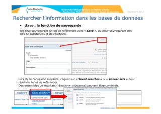 29
Septembre 2014
29
Rechercher l’information dans les bases de données
On peut exporter les références
sélectionnées au format RIS vers son
logiciel de gestion de références
bibliographiques
• L’export de références
Recherche bibliographique en Master Chimie
>Rechercher l’information dans les bases de données
 