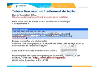Barre d’outils : ajouter, importer, modifier une référence
Ajouter un élément :
• nouveau
• à partir d’une page web
• À partir de son identifiant (ISBN, DOI, PMID)
• depuis la page d’un site compatible (Koha, Sudoc, Google
Scholar…):
Attacher un fichier à une référence
Importer des données par fichier
Recherche bibliographique en Master Chimie
>Présenter l’information Septembre 2014
 