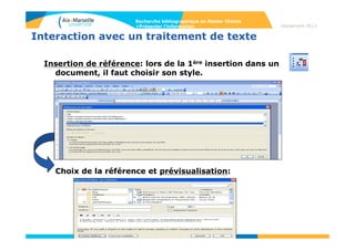 Collecter des références en ligne à partir de sites
compatibles
Si l’icône Zotero apparaît dans la barre d’URL, cela indique que
le site est compatible (liste des sites compatibles:
http://www.zotero.org/translators/)
Ex: catalogue Koha (BU Aix-Marseille)
Recherche bibliographique en Master Chimie
>Présenter l’information Septembre 2014
 
