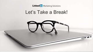 Campaign set up: Budget
o Setting a Total budget helps you ensure you do not
overspend for a campaign
o Best for event-based campaigns with very specific budgets,
like webinars or in-person events
o For time-sensitive offers or events, suggest also including
an end date in addition to Daily Budget and Total Budget
o This is not a best practice, but can be useful if you need to
spend a set budget quickly, such as at the end of a quarter
o Removing Daily Budget means the campaign will deliver as
quickly as possible
o Setting a Daily budget helps you control the pace of your
campaign
o Ok to not include a Total Budget if you are running a
campaign that will be always on
o Best for evergreen content such as whitepapers, ebooks,
product tours
Daily
NO Total
Total
AND Daily
Total
NO Daily
Good
OK
34
Good
Let’s Take a Break!
 