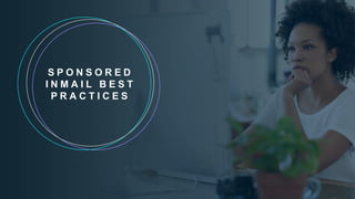 57
S P O N S O R E D
I N M A I L B E S T
P R A C T I C E S
 