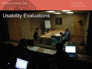 24
USABILITY….
Usability Evaluations
 