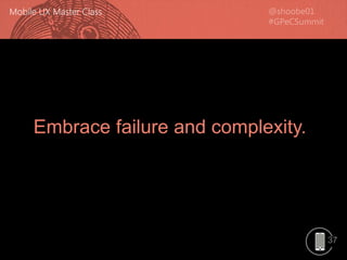 37
Embrace failure and complexity.
 