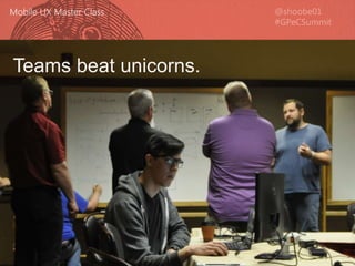 8
Teams beat unicorns.
 