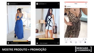 MOSTRE	PRODUTO	+	PROMOÇÃO	
 
