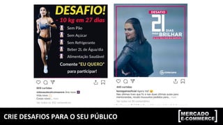 CRIE	DESAFIOS	PARA	O	SEU	PÚBLICO	
 
