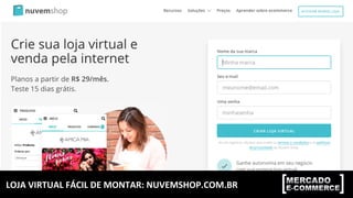 LOJA	VIRTUAL	FÁCIL	DE	MONTAR:	NUVEMSHOP.COM.BR	
 