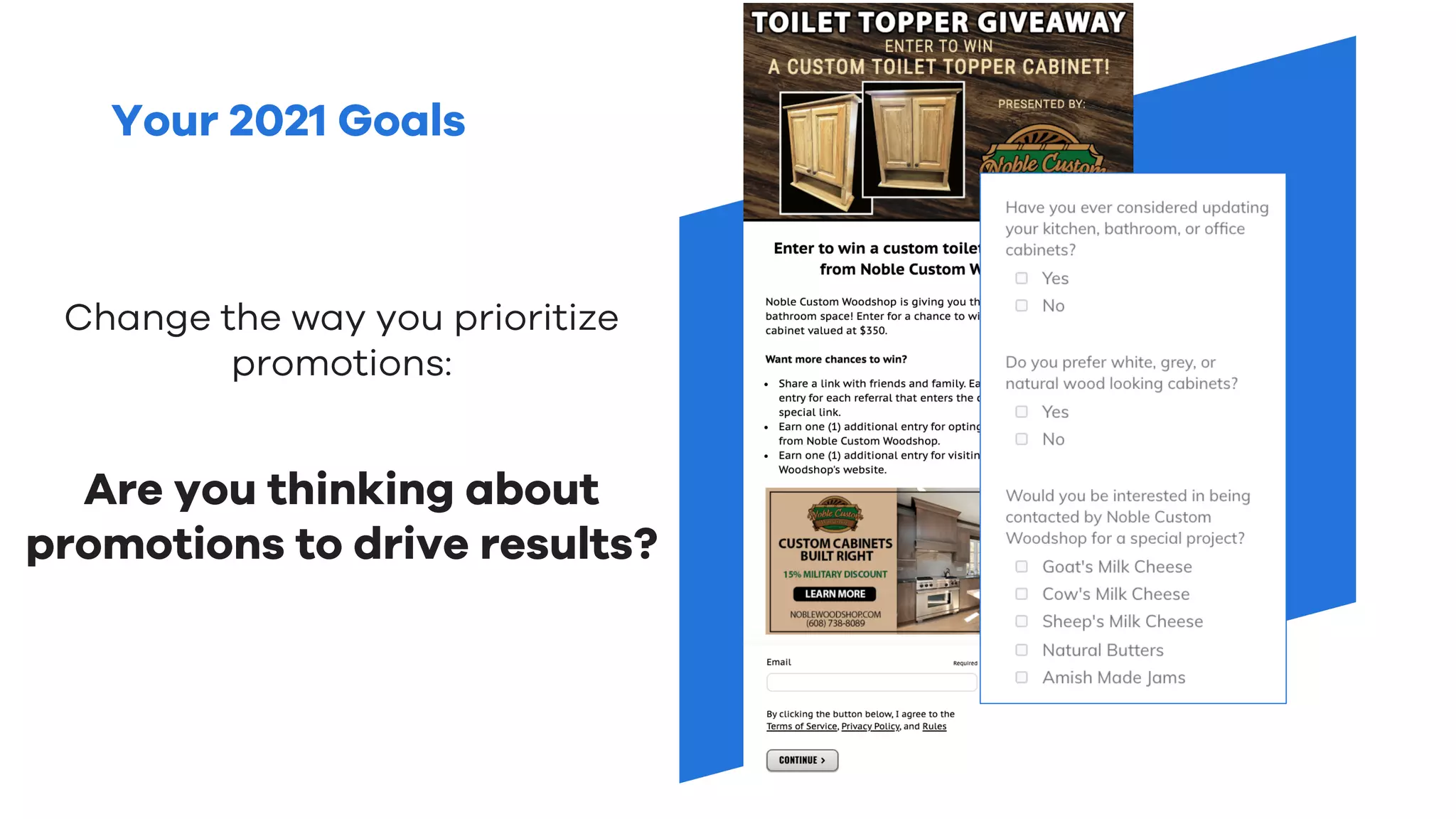 Your 2021 Goals
Change the way you prioritize
promotions:
Are you thinking about
promotions to drive results?
 