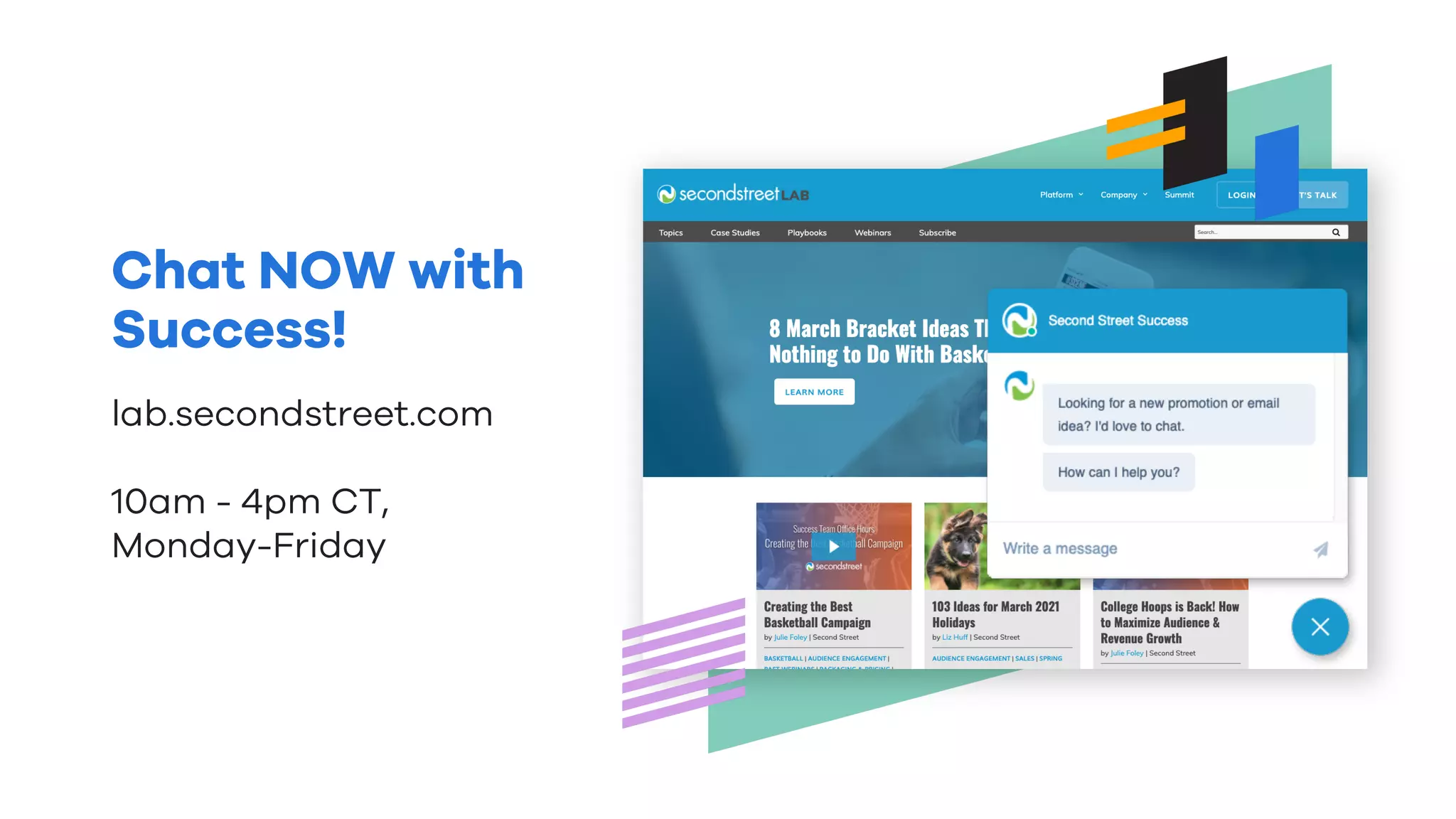 Chat NOW with
Success!
lab.secondstreet.com
10am - 4pm CT,
Monday-Friday
 
