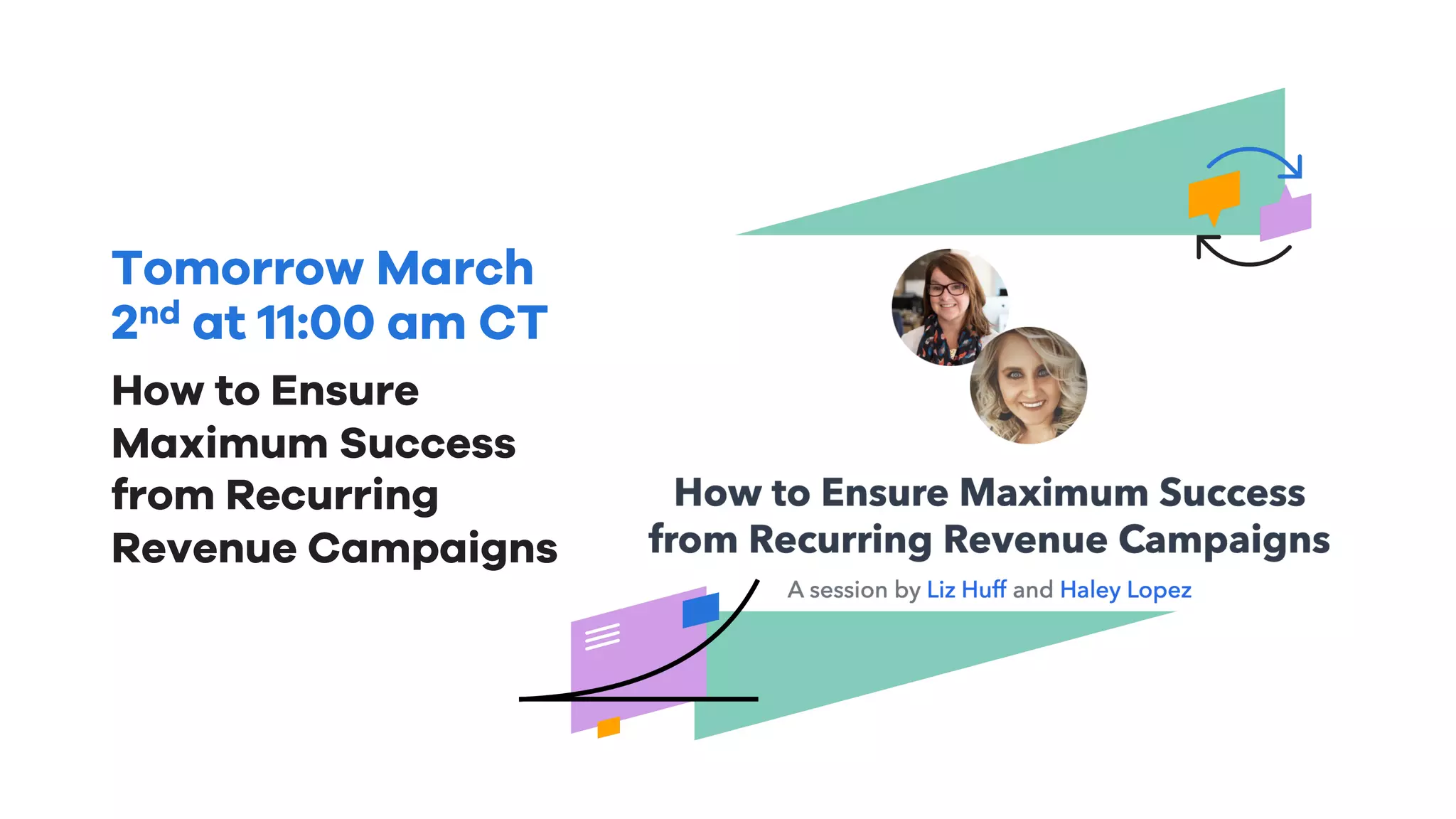 Tomorrow March
2nd at 11:00 am CT
How to Ensure
Maximum Success
from Recurring
Revenue Campaigns
 