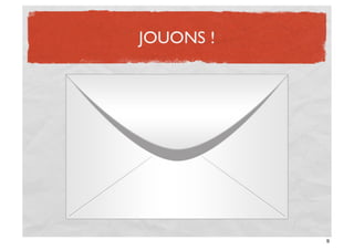 JOUONS !




           9
 