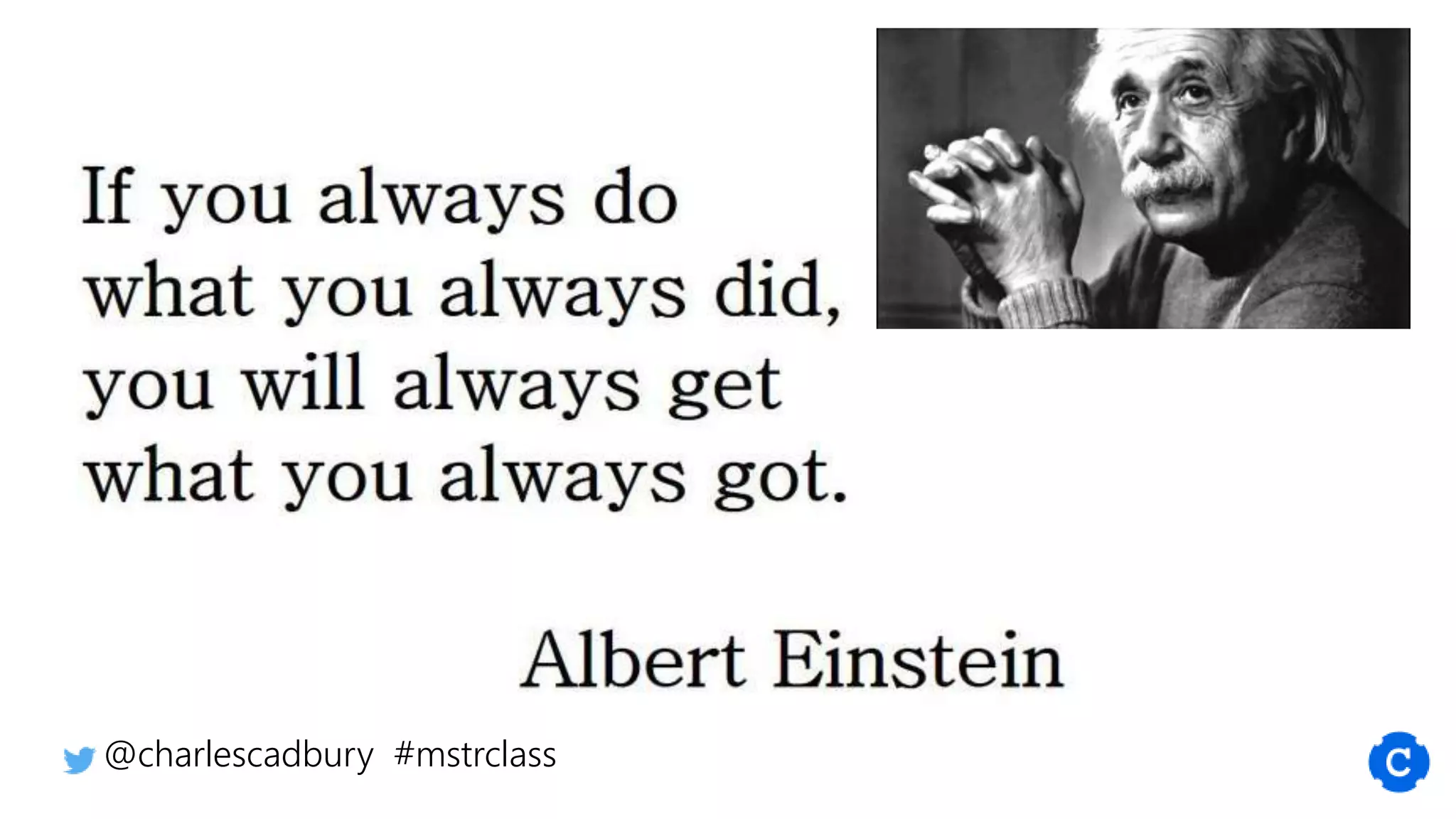 @charlescadbury #mstrclass
 