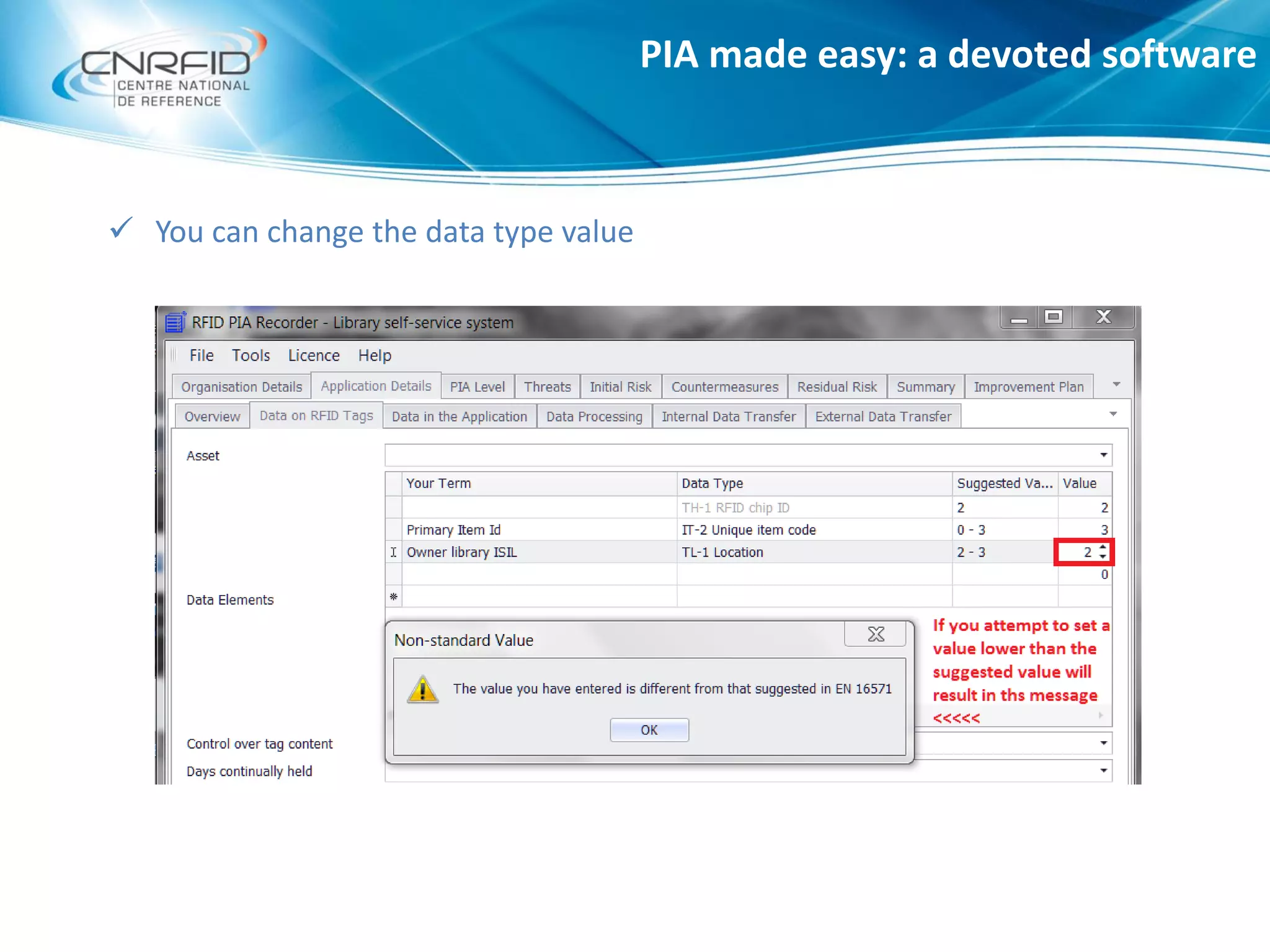 PIA made easy: a devoted software
 You can change the data type value
 