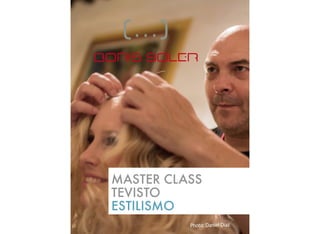 MASTER CLASS
TEVISTO
ESTILISMO
 