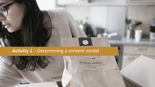 Activity 1 – Determining a content model
 