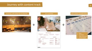 Journey with content track 49
+ +
A journey, with phases & touchpoints for a persona with content considerations
1. Goal,
2. Questions
3. Types & formats
4. Content depth
 
