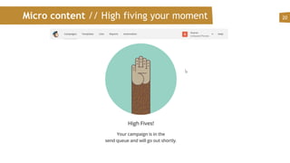 Micro content // High fiving your moment 20
 