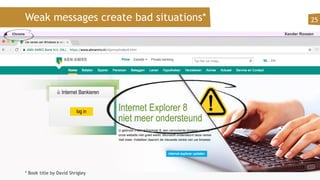 Weak messages create bad situations*
* Book title by David Shrigley
25
Xander Roozen
 