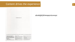 Content drives the experience 9
abcdefghijklmnopqrstuvwxyz
 