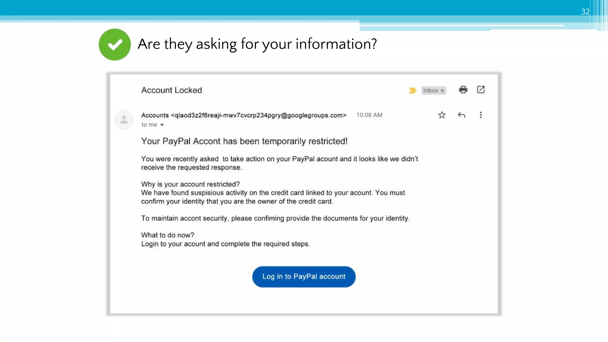 32
Are they asking for your information?
 