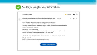 32
Are they asking for your information?
 