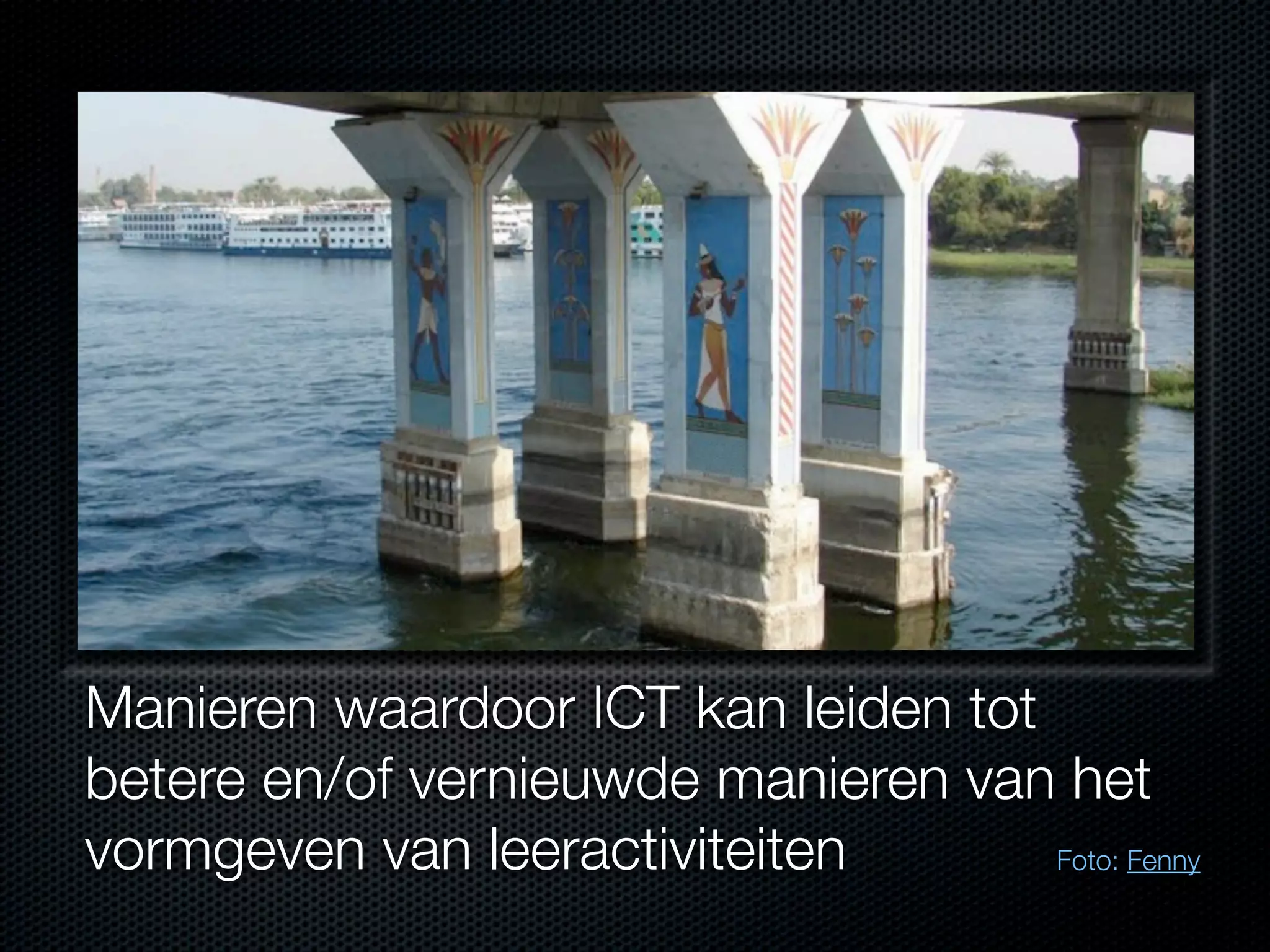 Manieren waardoor ICT kan leiden tot
betere en/of vernieuwde manieren van het
vormgeven van leeractiviteiten Foto: Fenny
 