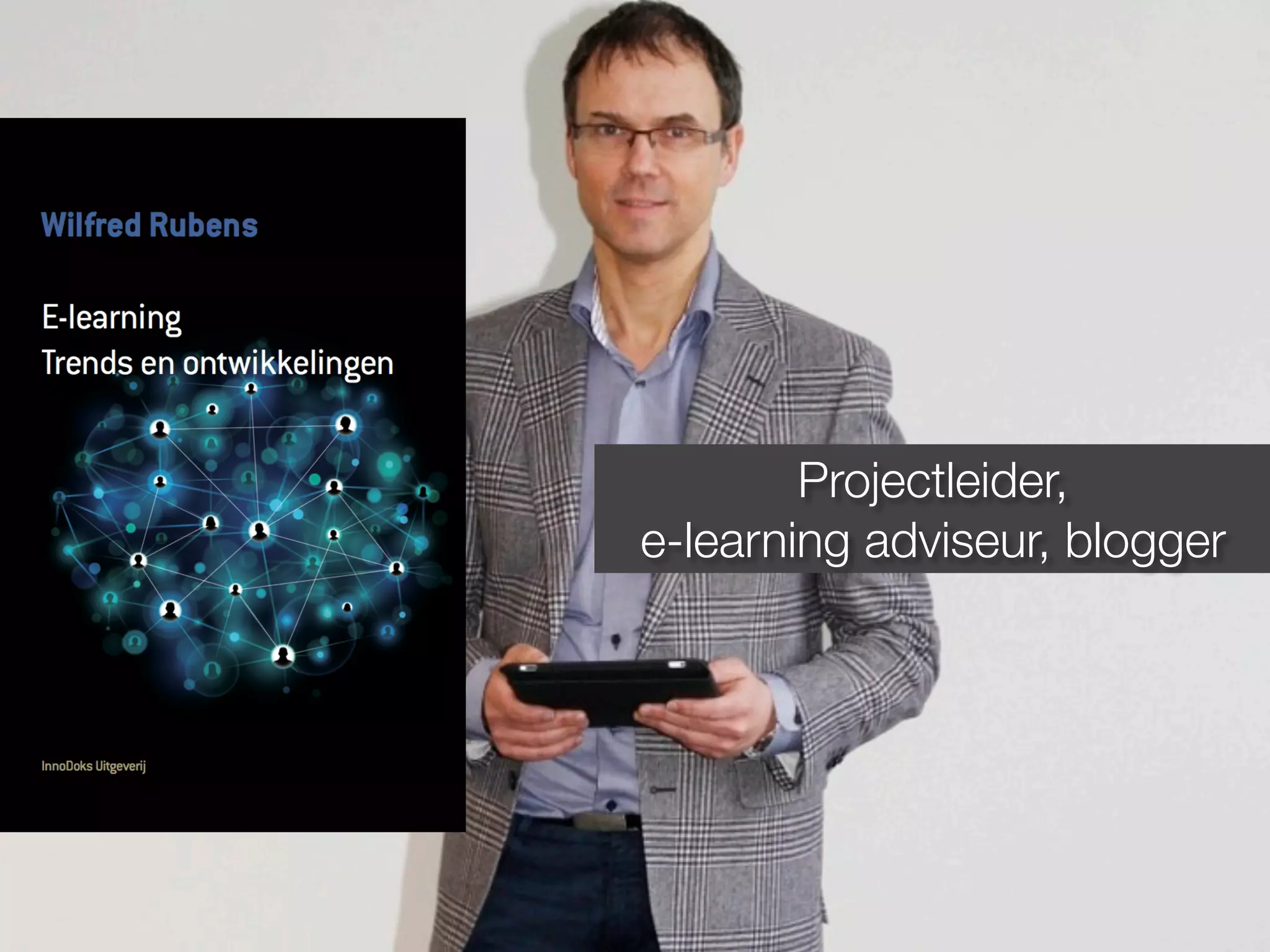 Projectleider,
e-learning adviseur, blogger
 