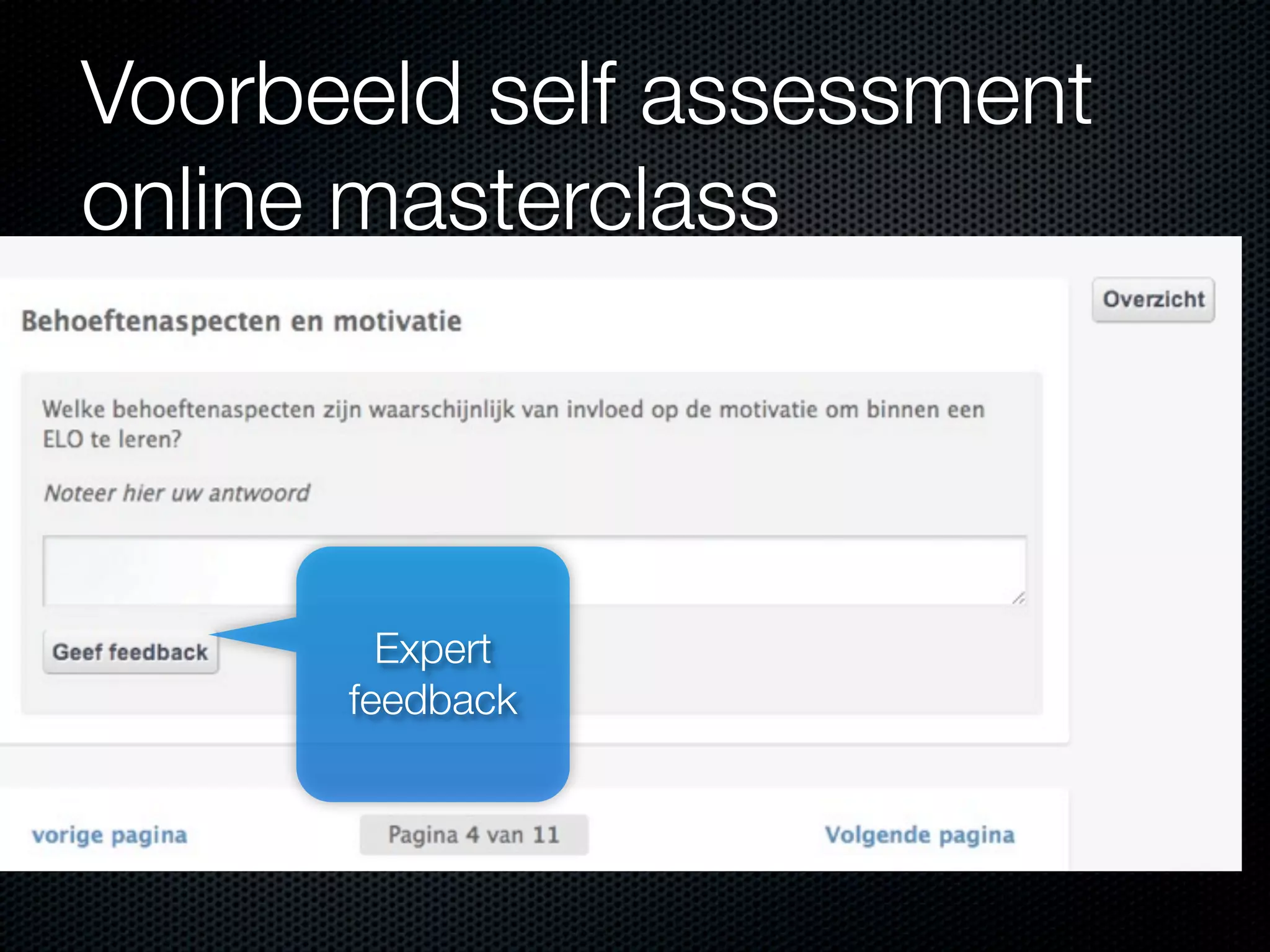 Voorbeeld self assessment
online masterclass
Expert
feedback
 