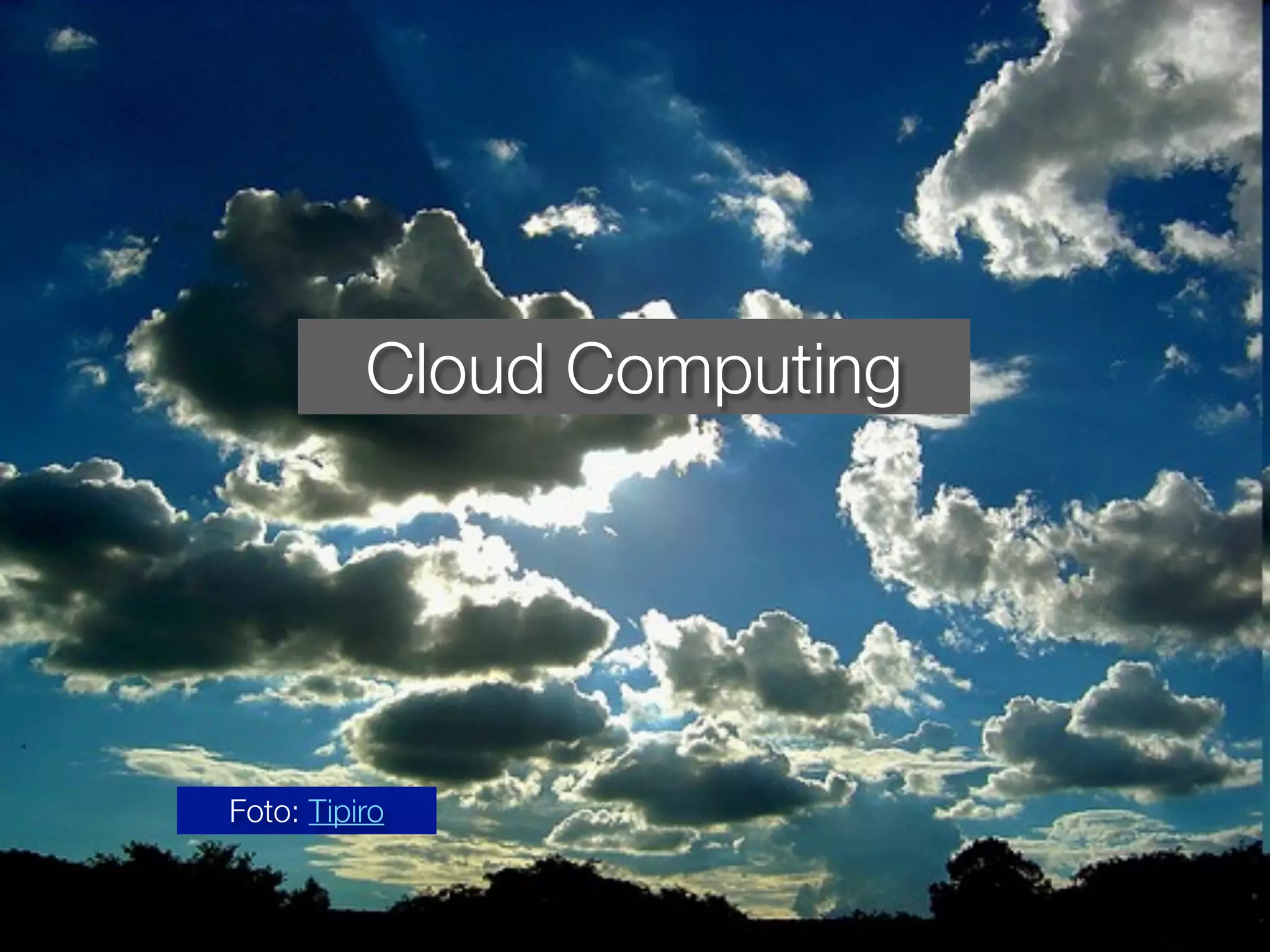 Cloud Computing
Foto: Tipiro
 