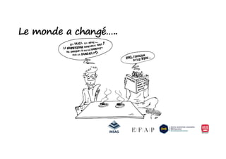 Le monde a changé…..
 