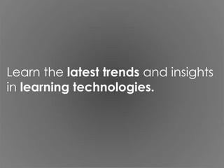 Learn the latest trends and insights
in learning technologies.

 