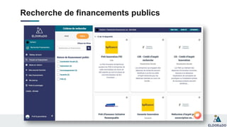 6
Recherche de financements publics
 