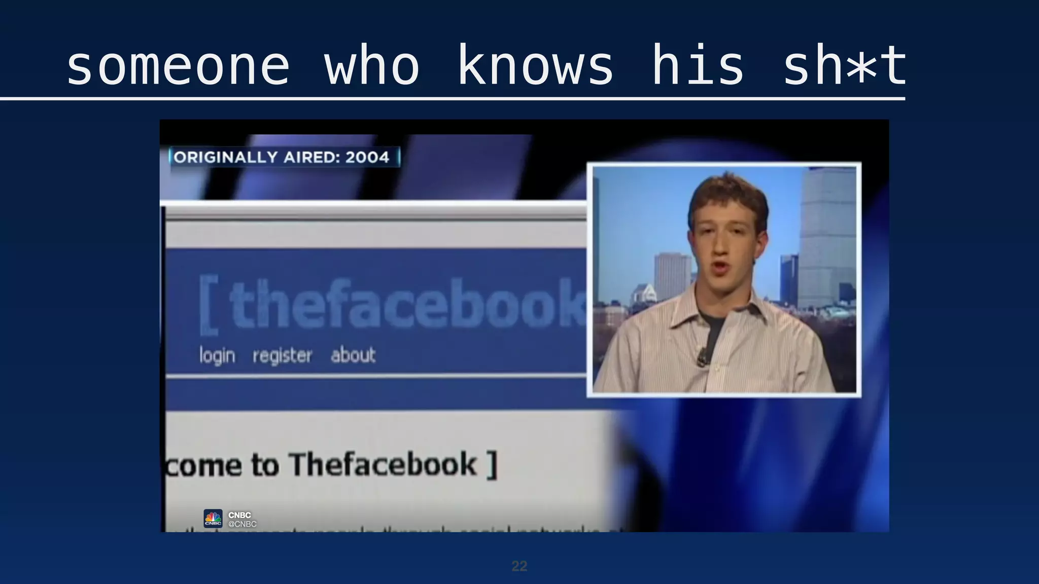 22
someone who knows his sh*t
 