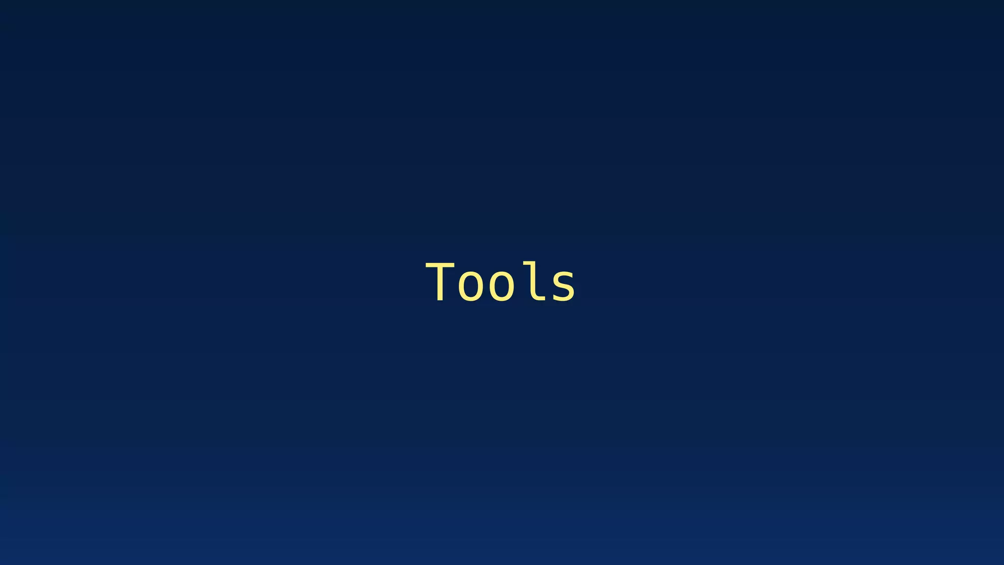 Tools
 