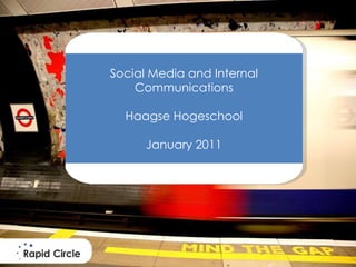Social Media and Internal Communications Haagse Hogeschool January 2011 