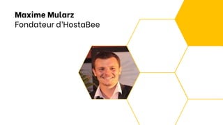 Maxime Mularz
Fondateur d’HostaBee
 