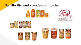 Famille Michaud - Leaders du marché
 