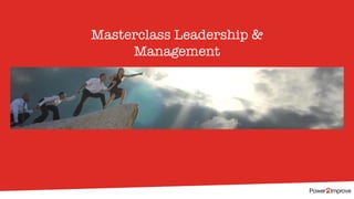 Masterclass Leadership &
Management
 