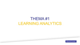 THEMA #1
LEARNING ANALYTICS
 