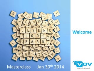 Welcome

Masterclass

Jan 30th 2014

 