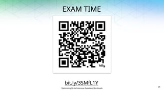 Optimizing Write-Intensive Database Workloads
25
EXAM TIME
bit.ly/3SMfL1Y
 
