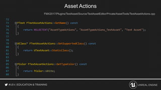 Asset Actions
FMX2017/Plugins/TextAsset/Source/TextAssetEditor/Private/AssetTools/TextAssetActions.cpp
 