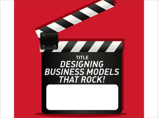 TITLE
      TITLE
  TANGO WITH
   DESIGNING
BUSINESS MODELS
  DESIGNERS
  THAT ROCK!
 