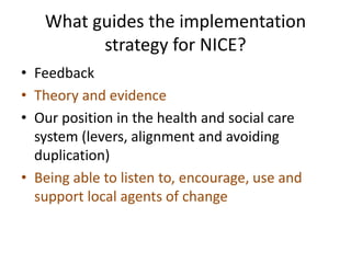 Contact me 
val.moore@nice.org.uk 
twitter@nicecomms 
twitter@valmooreatpb  