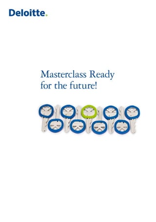Masterclass Ready
for the future!
 