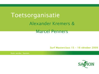 Toetsorganisatie Alexander Kremers & Marcel Penners Surf Masterclass 15 – 16 oktober 2009 